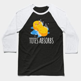 Totes Absorbs Sponge Pun Baseball T-Shirt